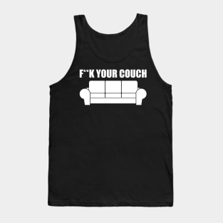 Fxxk Your Couch Funny Humor Meme Tank Top